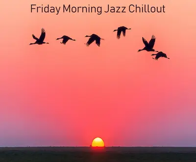 Friday Morning Jazz Chillout