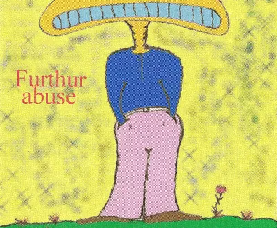 Furthur Abuse