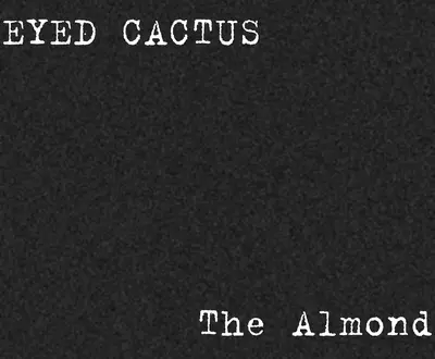 THE ALMOND EYED CACTUS