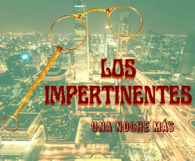 Los Impertinentes